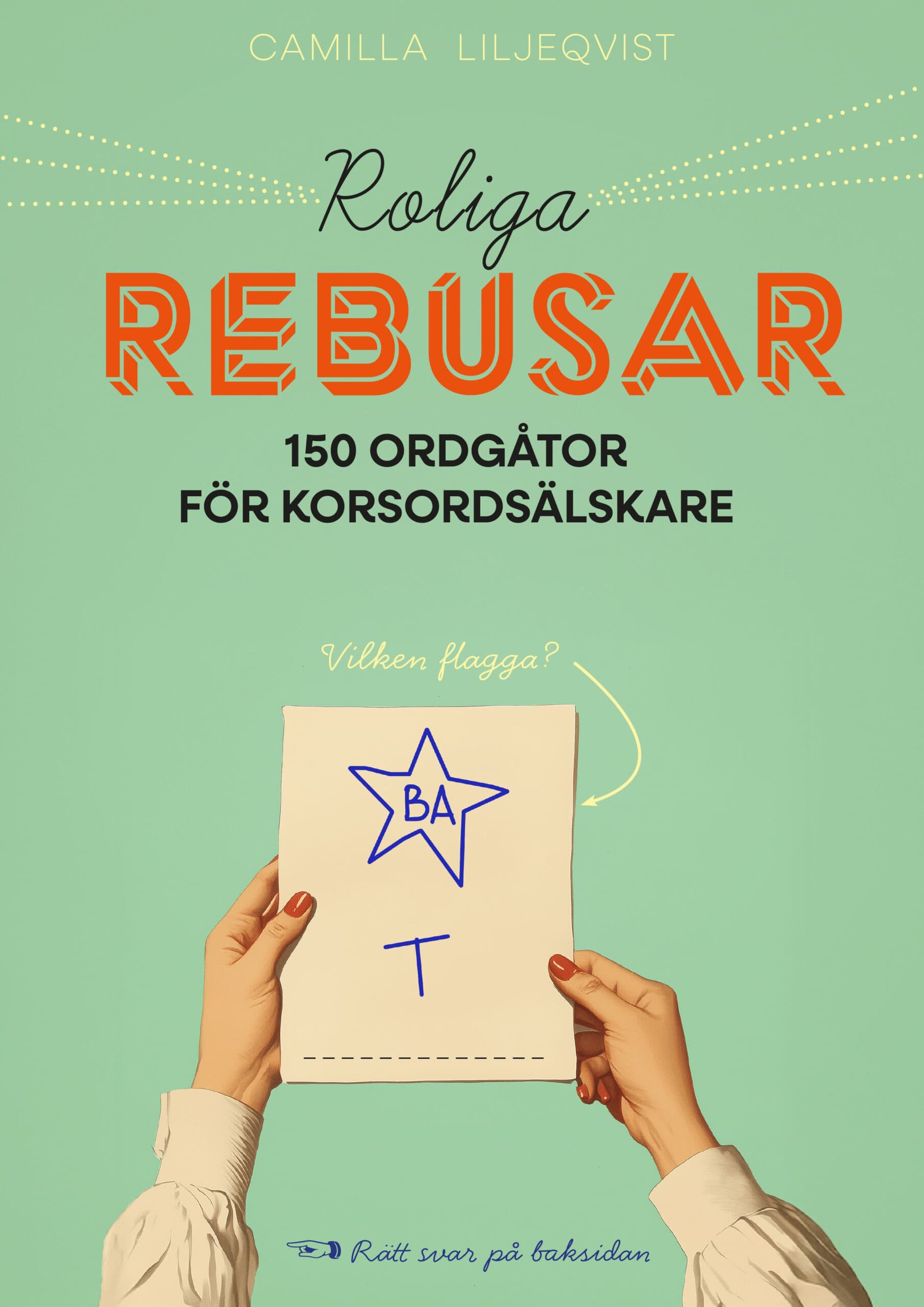 Roliga rebusar : 150 ordgåtor för korsordsälskare